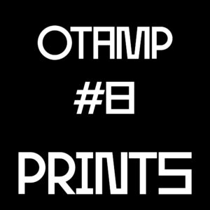OTAMP#8 Edition Prints